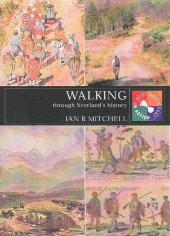 Walking Through Scotland's History (Scotland's Past in Action) by Ian R. Mitchell