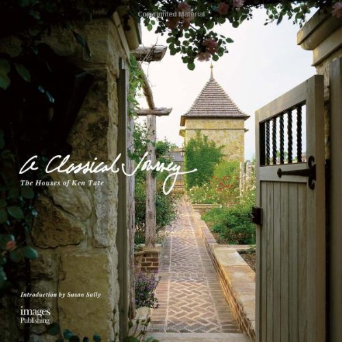 A Classical Journey: The Houses of Ken Tate by Ken Tate