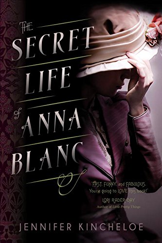 The secret life of Anna Blanc by Jennifer Kincheloe