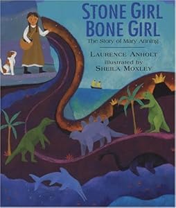 Stone Girl Bone Girl: The Story of Mary Anning