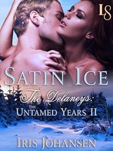 Satin Ice: The Delaneys: The Untamed Years II