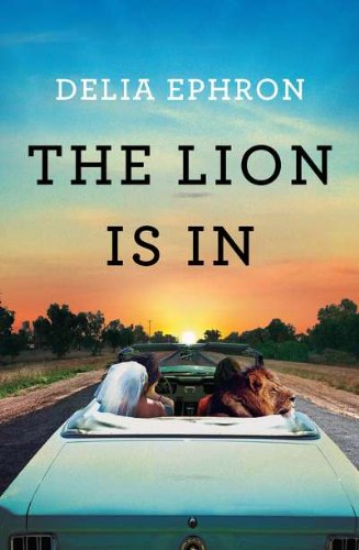 The Lion is In by Delia Ephron