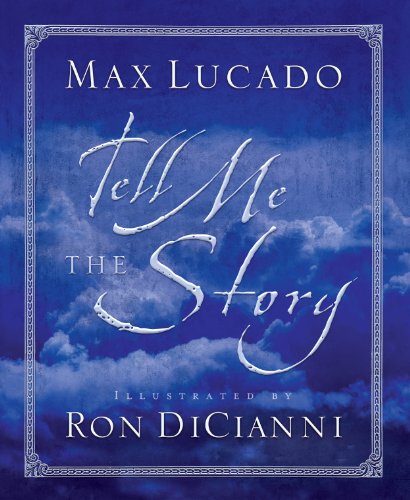 Tell Me the Story by Max Lucado