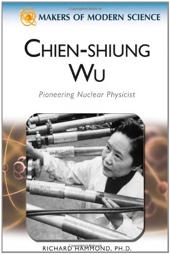 Chien-Shiung Wu: Pioneering Nuclear Physicist by Richard Hammond