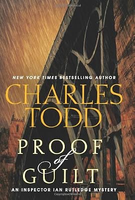 Proof of Guilt: An Inspector Ian Rutledge Mystery