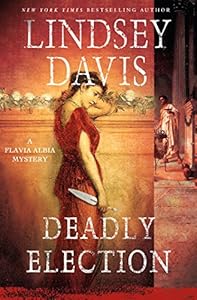 Deadly Election: A Flavia Albia Mystery