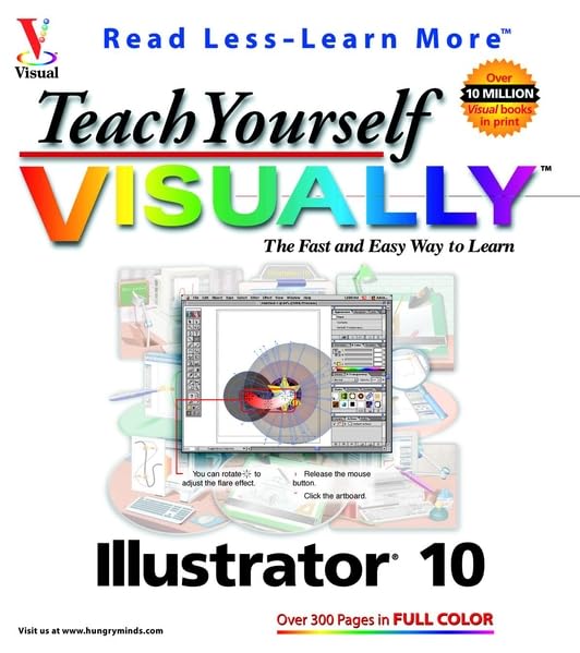 Teach Yourself VISUALLY Illustrator? 10 (Visual Read Less, Learn More) by Mike Wooldridge