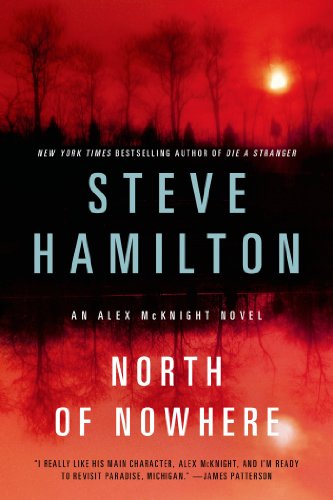 North of Nowhere: An Alex McKnight Novel by Steve Hamilton