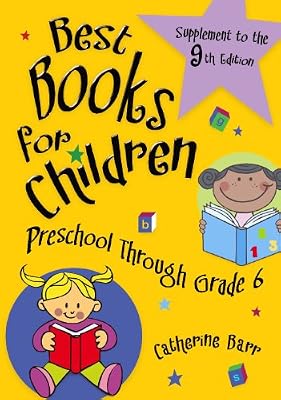 Best Books for Children, Preschool through Grade 6: Supplement to the 9th Edition (Best Books for Children, Preschool Through Grade Six)