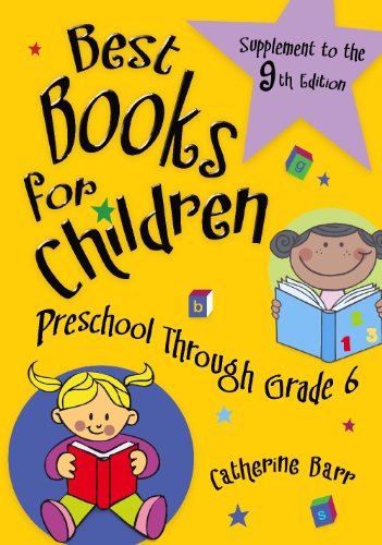 Best Books for Children, Preschool through Grade 6: Supplement to the 9th Edition (Best Books for Children, Preschool Through Grade Six) by Catherine Barr