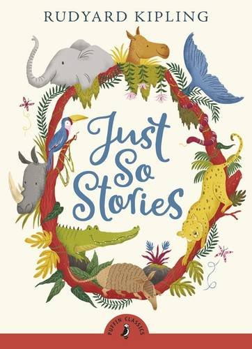 Just So Stories by Rudyard Kipling