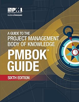 A Guide to the Project Management Body of Knowledge