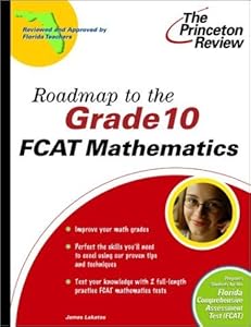 Roadmap to the Grade 10 FCAT Mathematics (State Test Preparation Guides)