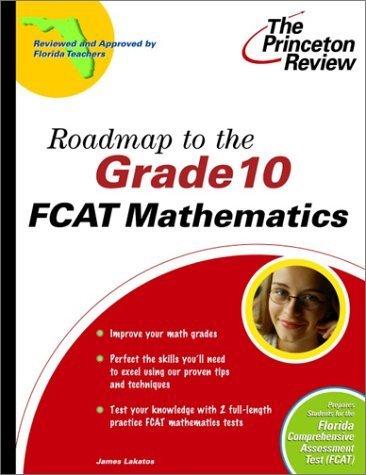 Roadmap to the Grade 10 FCAT Mathematics (State Test Preparation Guides) by Princeton Review