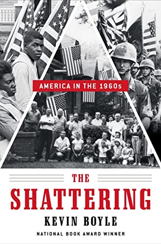 The Shattering: America in the 1960s by Kevin Boyle