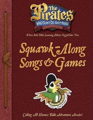 The Pirates Who Don't Do Anything Squawk-Along Songs and Games (The Pirates Who Don't Do Anything: a Veggietales Vbs)
