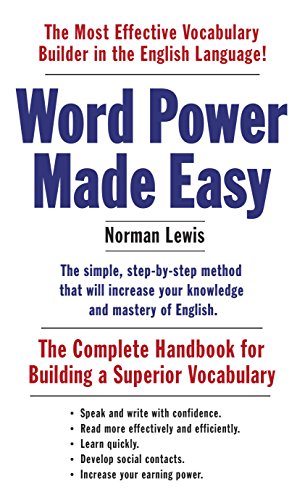 Word Power Made Easy: The Complete Handbook for Building a Superior Vocabulary by Norman Lewis