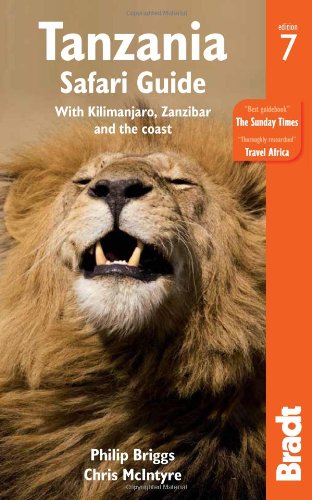 Tanzania Safari Guide, 7th: with Kilimanjaro, Zanzibar and the Coast by Philip Briggs