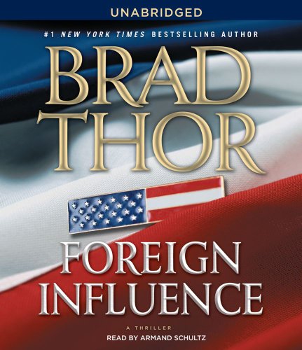 Foreign Influence: A Thriller by Brad Thor