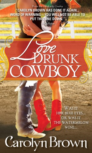 Love Drunk Cowboy (Spikes & Spurs) by Carolyn Brown