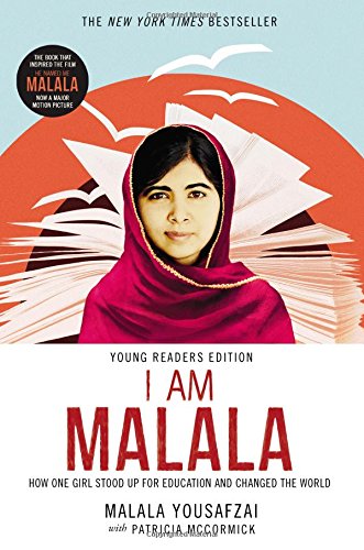 I Am Malala: How One Girl Stood Up for Education and Changed the World by Malala Yousafzai