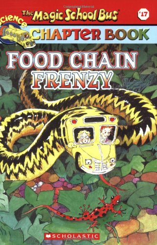 Food Chain Frenzy (The Magic School Bus Chapter Book, No. 17) by Anne Capeci