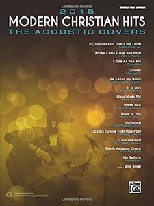 2015 Modern Christian Hits -- The Acoustic Covers: 26 Songs of Hope and Praise