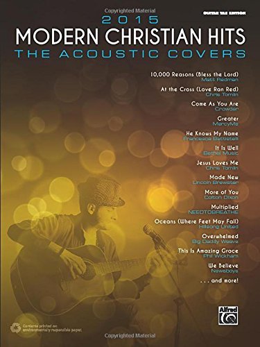 2015 Modern Christian Hits -- The Acoustic Covers: 26 Songs of Hope and Praise by Alfred Music
