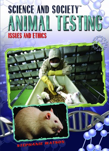 Animal Testing: Issues and Ethics by Stephanie Watson