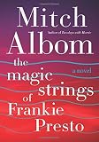 The Magic Strings of Frankie Presto: A Novel