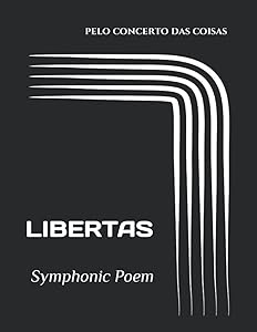 LIBERTAS - Symphonic Poem: Contemporary Classical Music