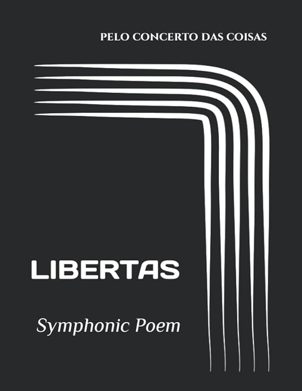 LIBERTAS - Symphonic Poem: Contemporary Classical Music by Marcos de Menezes