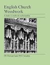 [English Church Woodwork] [Author: Howard, F E] [June, 2007]