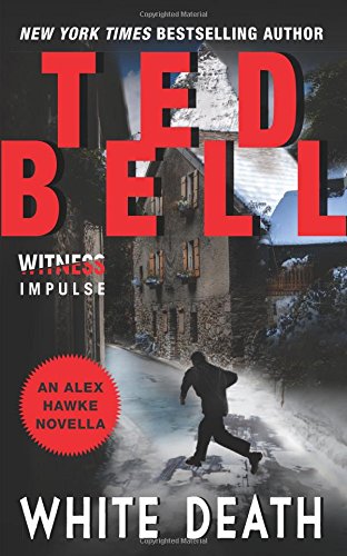 White Death: An Alex Hawke Novella by Ted Bell