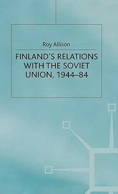 Finland's Relations with the Soviet Union, 1944-84 (St Antony's Series)
