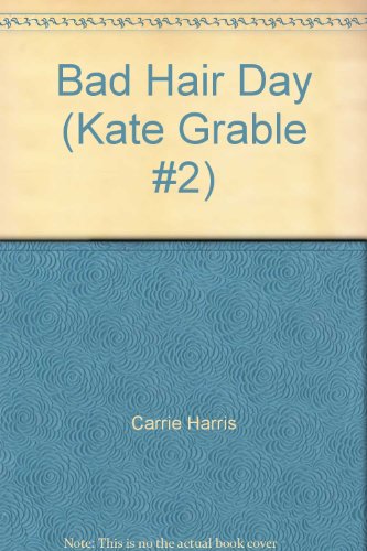 Bad Hair Day by Carrie Harris
