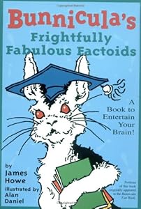 Bunnicula's Frightfully Fabulous Factoids: : A Book to Entertain Your Brain!