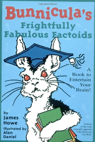 Bunnicula's Frightfully Fabulous Factoids: : A Book to Entertain Your Brain! by James Howe