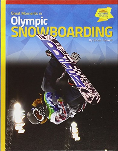 Great Moments in Olympic Snowboarding by Brian Howell