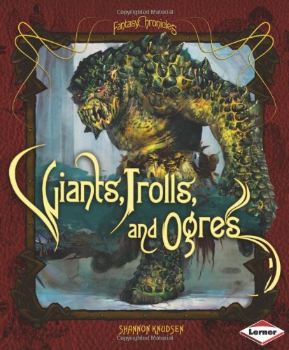 Giants, Trolls, and Ogres by Shannon Knudsen
