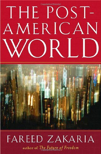 The Post-American World by Fareed Zakaria