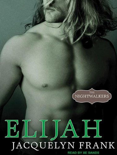Elijah (Nightwalkers) by Jacquelyn Frank