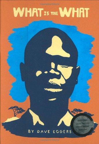 What Is the What: The Autobiography of Valentino Achak Deng by Dave Eggers