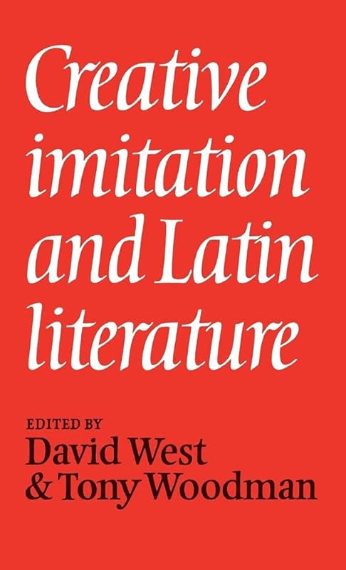 Creative Imitation and Latin Literature by David West