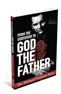 From the Godfather to God the Father: The Michael Franzese Story