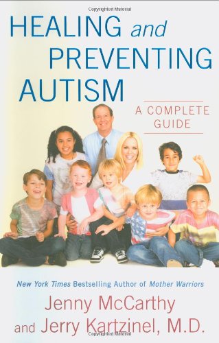 Healing and Preventing Autism: A Complete Guide by Jenny McCarthy