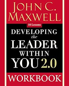 Developing the Leader Within You 2.0 Workbook