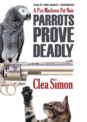 Parrots Prove Deadly by Clea Simon