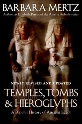 Temples, Tombs &amp; Hieroglyphs: A Popular History of Ancient Egypt