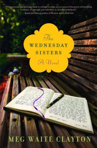 The Wednesday Sisters: A Novel by Meg Waite Clayton